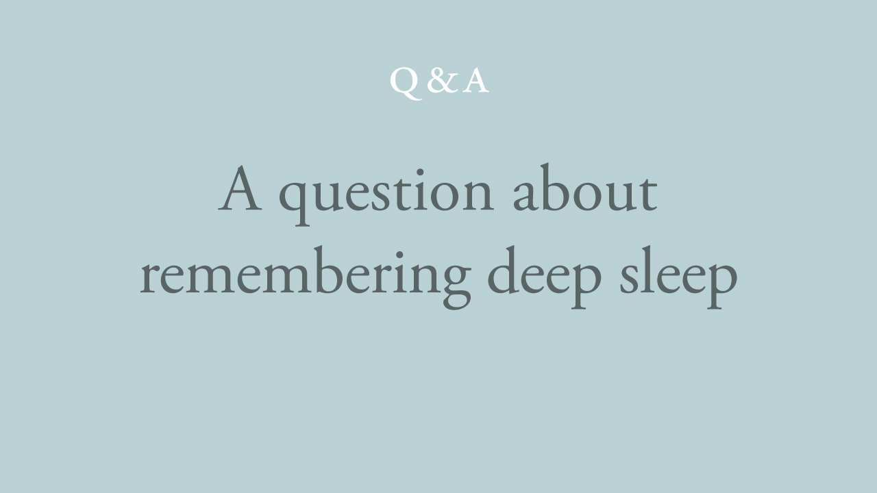 105-a-question-about-remembering-deep-sleep.jpg