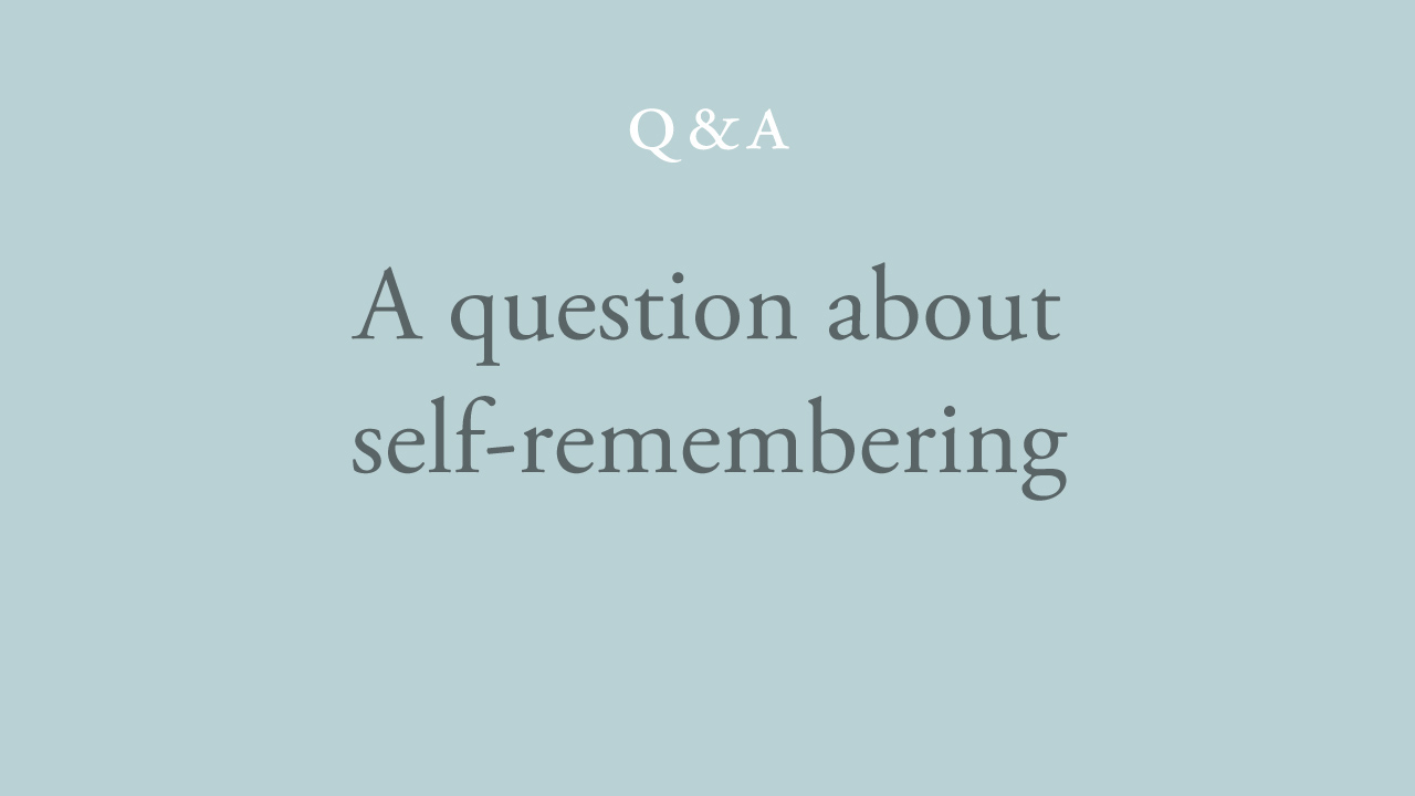 20-a-question-about-self-remembering.jpg